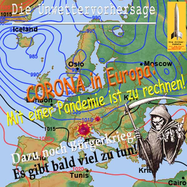 SilberRakete Aktuelle Unwettervorhersage Corona in Europa Mit Pandemie rechnen Tod Buergerkrieg