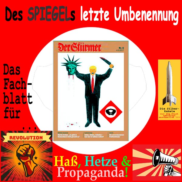 SilberRakete Des Spiegels letzte Umbenennung in DerStuermer Fachblatt fuer Hass Hetze Propaganda