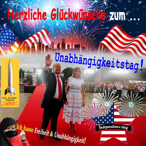 SilberRakete Herzlichen Glueckwunsch zum Unabhaengigkeitstag USA 2020 DTrump Melania Merkel Hass