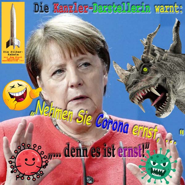 SilberRakete Kanzlerdarstellerin Merkel warnt Nehmen Sie Corona ernst Smiley lacht Ungeheuer