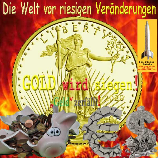 SilberRakete Welt vor riesigen Veraenderungen Liberty GOLD wird siegen Geld Dollar Euro zerfallen