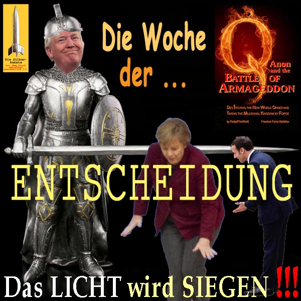 SilberRakete Woche Entscheidung Ritter DTrump Schwert QAnon Merkel Macron vor Fall Licht siegt