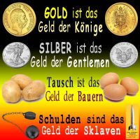 SilberRakete_GELD-GOLD-Koenige-SILBER-Gentlemen-TAUSCH-Bauern-SCHULDEN-Sklaven