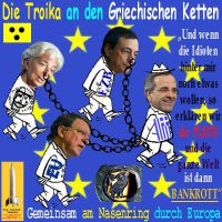 SilberRakete_Troika-blind-Griechische-Ketten-Draghi-Lagarde-Barroso-Nasenring-Samaras-Euro-Bankrott