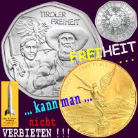 SilberRakete_FREIHEIT-kann-man-nicht-verbieten-Tiroler-Freiheit-SILBER-Mexican-Libertad-GOLD