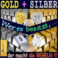 SilberRakete_GOLD-SILBER-Barren-wer-es-besitzt-macht-die-Regeln2