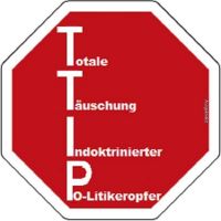 HK-TTIP-Totale-Taeuschung-indoktrinierter-Politikeropfer