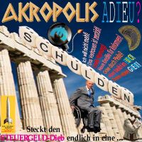 SilberRakete_Akropolis-Adieu-EURO-Schulden-GREXIT-Schaeuble-redet-wirr-Steuergeld-Dieb-Zwanngsjacke