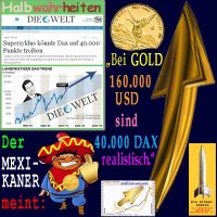 SilberRakete_Halbwahrheiten-Kurse-WELT-DAX40000-Mexikaner-Bei-GOLD-160000Dollar-realistisch-Liberty2