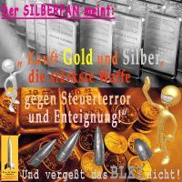 SilberRakete_Silberfan-Kauft-GOLD-SILBER-staerkstes-Mittel-gegen-Enteignung-BLEI-nicht-vergessen