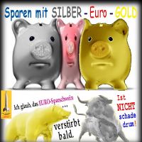SilberRakete_Sparen-mit-SILBER-GOLD-Baer-Euro-Sparschwein-verstirbt-bald-Bulle-Nicht-schade2