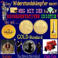 SilberRakete_Widerstandskaempfer-Weg-mit-Repraesentativer-Idiotie-Her-mit-GOLD-Standard-Kaiser-FlatTax