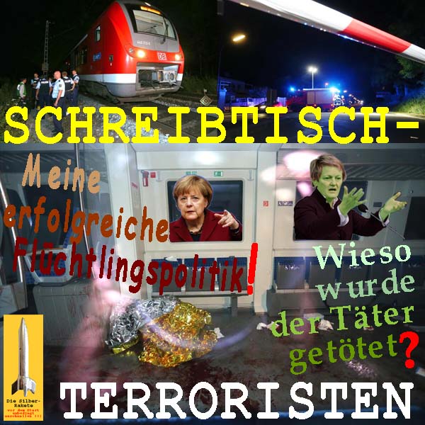 SilberRakete Anschlag-Wuerzburg-Zug-Schreibtischtaeter-Merkel-Fluechtlingspolitik-Kuenast-Warum
