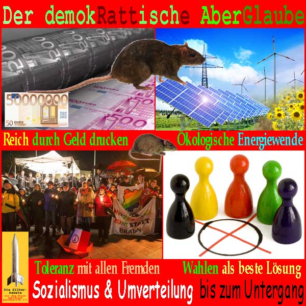 SilberRakete Der-demokRattischE-Aberglaube-Gelddrucken-Energiewende-Toleranz-Wahlen-bis-Untergang