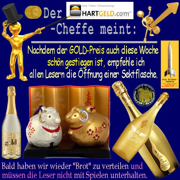 SilberRakete Hartgeld-Cheffe-meint-GOLD-Preis-gestiegen-Sektflasche-oeffnen-Schafe-Brot-Spiele