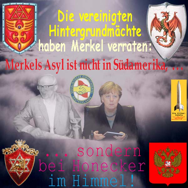 SilberRakete Hintergrundmaechte Merkel verraten Asyl nicht Suedamerika Honecker Himmel
