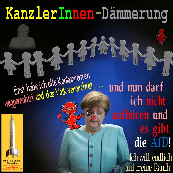 SilberRakete Kanzlerinnen Daemmerung Merkel Teufel Konkurrenten gemobbt Volk AfD Ranch