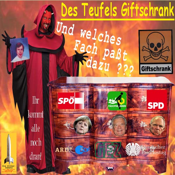 SilberRakete Teufel-Giftschrank-Prokopil-Feuer-SPOe-Gruene-SPD-Merkel-Gauck-Schaeuble-ARD-ZDF-GEZ