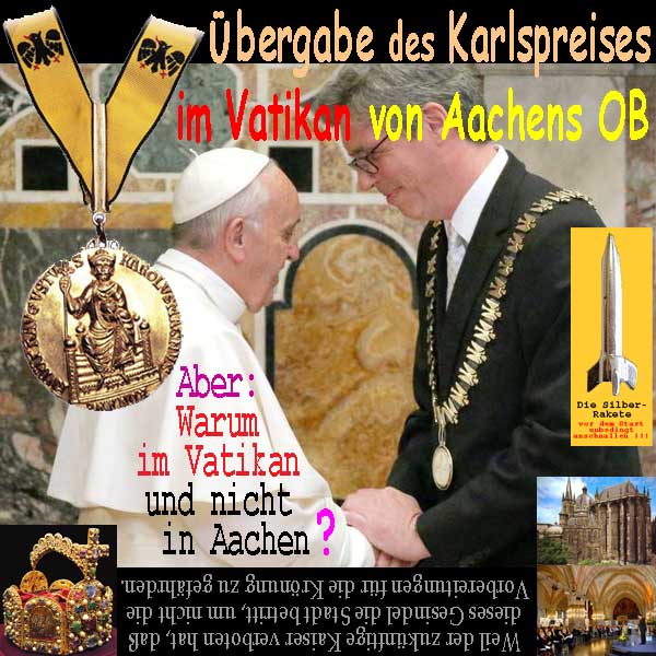 SilberRakete Uebergabe-Karlspreis-OBAachen-an-Papst-im-Vatikan-Nicht-in-Aachen-Kaiser-verboten