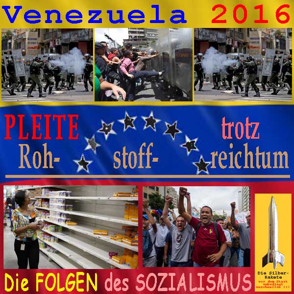 SilberRakete Venezuela2016-Pleite-trotz-Rohstoffreichtum-Erdoel-Unruhen-leere-Regale-Proteste
