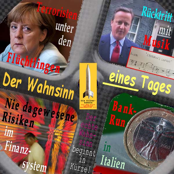 SilberRakete Wahnsinn-1Tages-Merkel-Fluechtlinge-Cameron-Musik-Risiken-Finanzsystem-Italien-Bankrun2