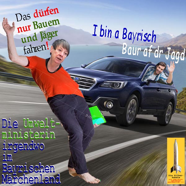 SilberRakete BHendricks in Bayerns Maerchen SUV duerfen nur Bauern Jaeger fahren Bayrisch Baur