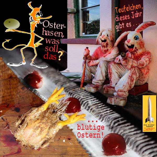 SilberRakete Blutige Osterhasen Teufel mit Ei Was soll das Totes Huhn Blutige Eier Blutige Ostern