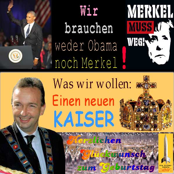 SilberRakete Brauchen weder Merkel noch Obama Wollen neuen Kaiser KarlvHabsburg Geburtstag