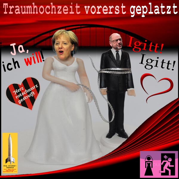SilberRakete Bruecke Traumhochzeit vorerst geplatzt CDU Merkel Ja ich will SPD Schulz gefangen Igitt Herzen
