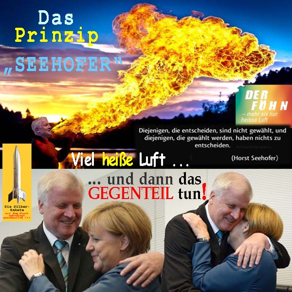 SilberRakete Das Prinzip Seehofer Feuerspucker Viel heisse Luft Dann das Gegenteil tun Umarmung Merkel