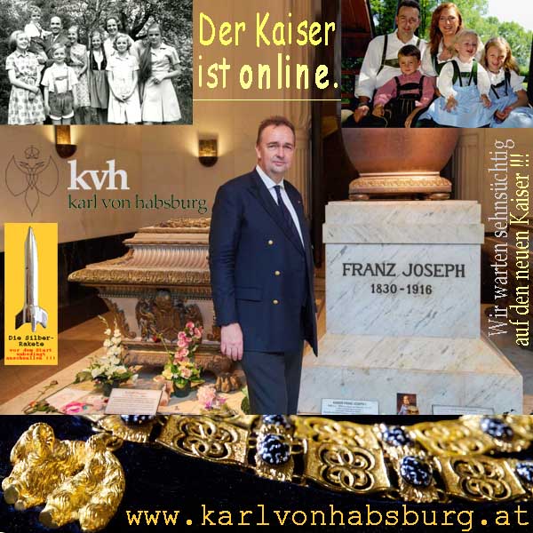 SilberRakete Der Kaiser ist Online Karl von Habsburg KvH Familie Grab FranzJoseph karlvonhabsburg at