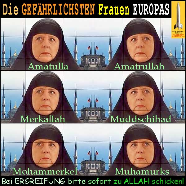 SilberRakete Die gefaehrlichsten Frauen Europas Merkel in Burka NeueNamen Ergreifung ALLAH