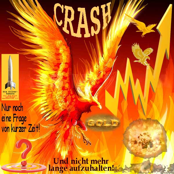 SilberRakete Feuervogel CRASH GOLD Explosion Frage von kurzer Zeit Nicht mehr lange aufhaltbar