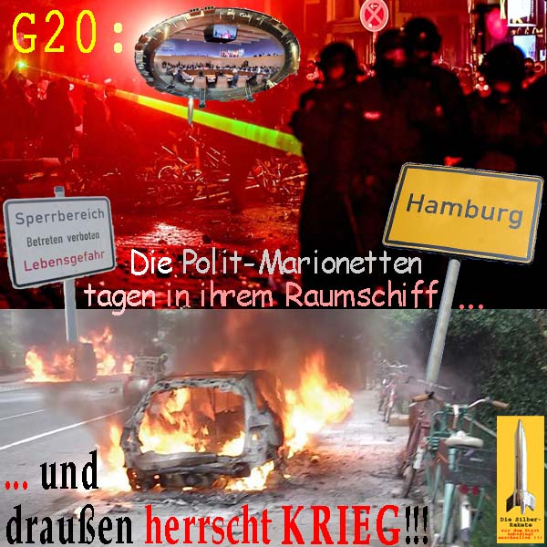 SilberRakete Hamburg G20 PolitMarionetten tagen in Raumschiff Sperrgebiet Draussen Krieg Brennende Autos