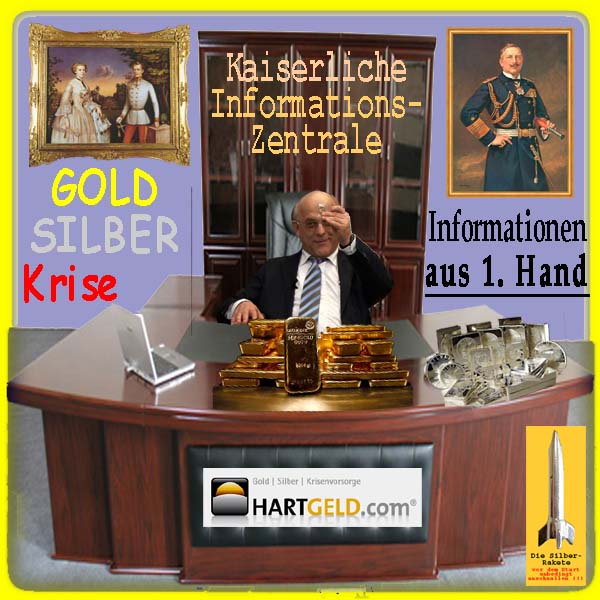 SilberRakete Hartgeld Kaiserliche Informationszentrale ErsteHand WEichelburg GOLD SILBER Krise Kaiser