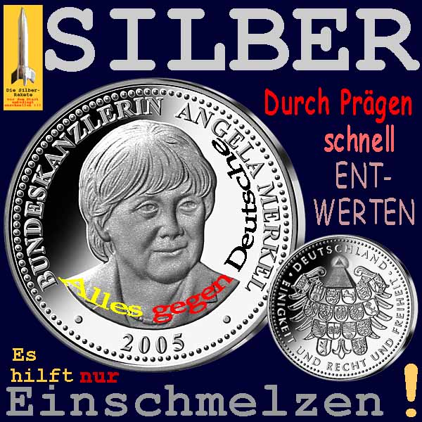SilberRakete SILBER Muenze Bundeskanzlerin Angela Merkel Alles gegen Deutsche Es hilft nur einschmelzen