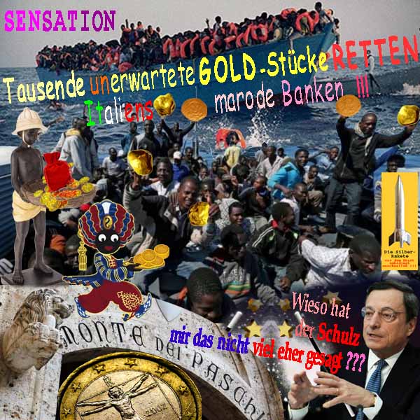 SilberRakete Sensation Tausende unerwartete Goldstuecke Neger retten Italiens Banken Draghi Schulz nicht eher
