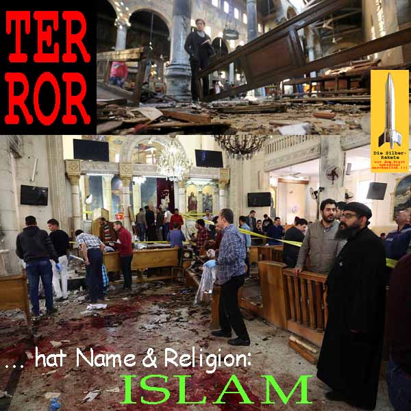 SilberRakete Terror hat Name und Religion ISLAM Anschlaege Aegypten Koptische Kirchen