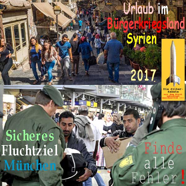 SilberRakete Urlaub im Buergerkriegsland Syrien 2017 Asylanten Sicheres Fluchtziel Muenchen Finde ALLE Fehler