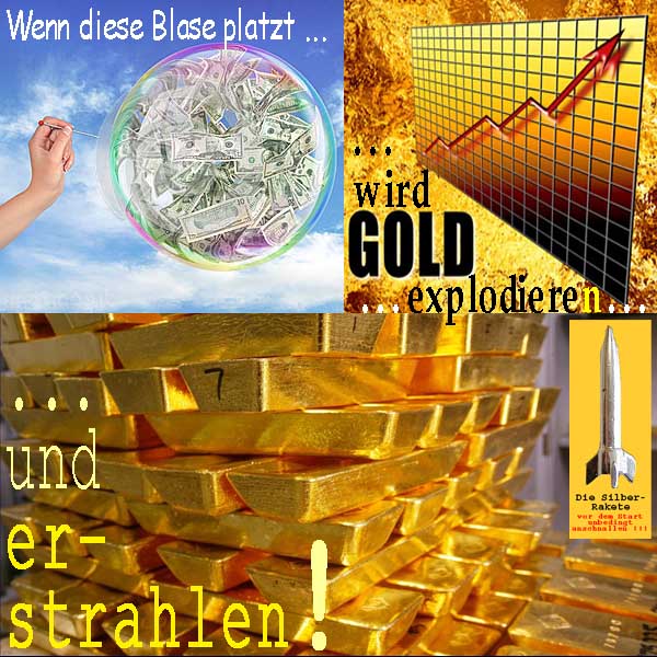 SilberRakete Wenn Papiergeld Blase platzt wird GOLD explodieren und erstrahlen Barren