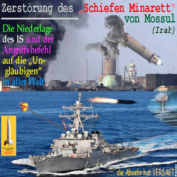 SilberRakete Zerstoerung SchiefesMinarett Mossul Angriffsbefehl Unglaeubige Kriegsschiff Abwehr Rakete versagt