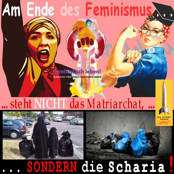 SilberRakete Am Ende des Feminismus steht nicht das Matriarchat sondern die Scharia Burka Muellsack