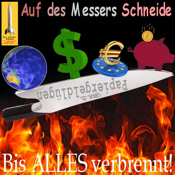 SilberRakete Auf Messers Schneide Welt Dollar Euro EU Sparschwein Geld Bis alles verbrennt Feuer