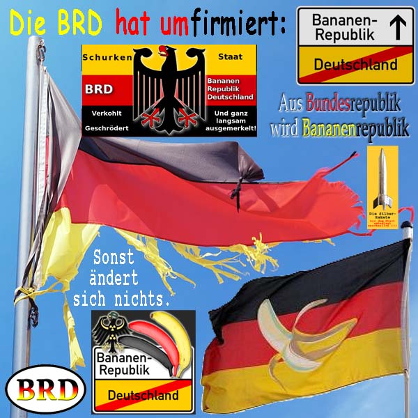 SilberRakete BRD hat umfirmiert Aus Bundesrepublik wird Bananenrepublik Fahne kaputt Kennzeichen
