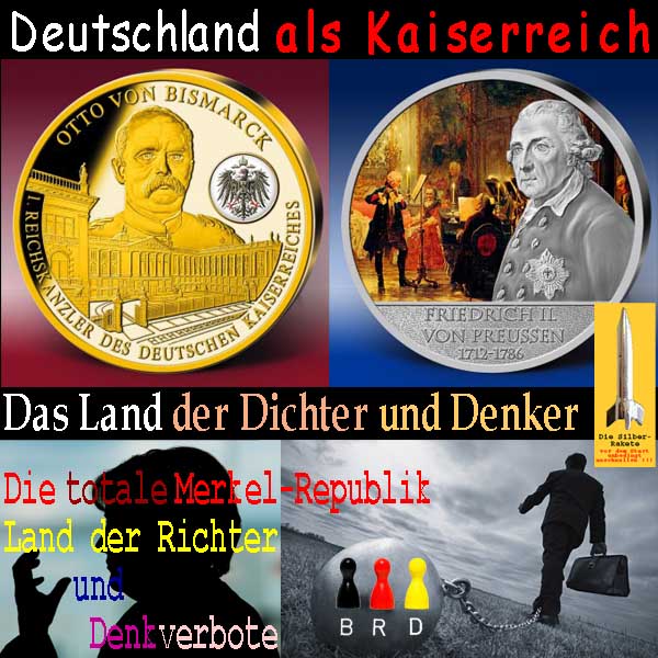 SilberRakete Deutschland Kaiserreich Bismarck FriedrichII Dichter Denker Merkelland BRD Richter Denkverbote