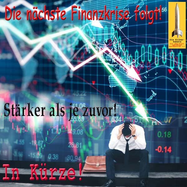 SilberRakete Die naechste Finanzkrise folgt Staerker als je zuvor In Kuerze Kurse fallen weltweit