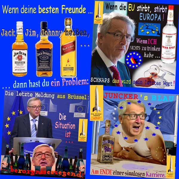 SilberRakete EU Juncker besoffen 3Cartoons Wenn deine Freunde Jack Jim Johnny heissen hast du ein Problem