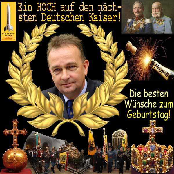 SilberRakete Hoch auf naechsten Deutschen Kaiser Geburtstag Karl von Habsburg Reichsapfel Reichskrone