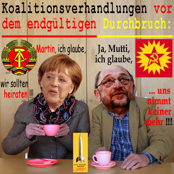 SilberRakete Koalitionsverhandlungen vor Durchbruch Merkel DDR Sollen heiraten MSchulz SozInt Uns nimmt keiner