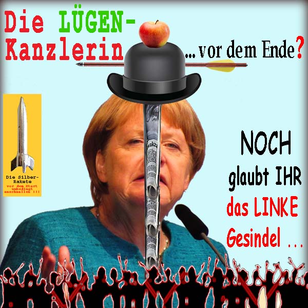 SilberRakete Luegenkanzlerin Merkel Gesslerhut Apfel Noch glaubt ihr das linke Gesindel jubelt